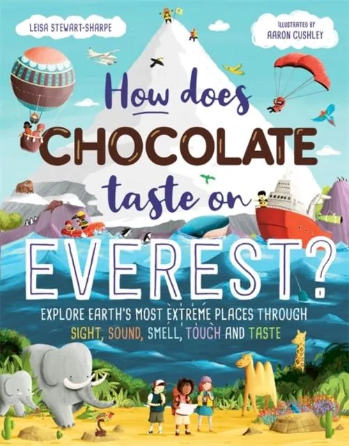 ■ How Does Chocolate Taste on Everest ? Explore Earth's Most Extreme Places Through Sight, Sound, Smell, Touch and Taste