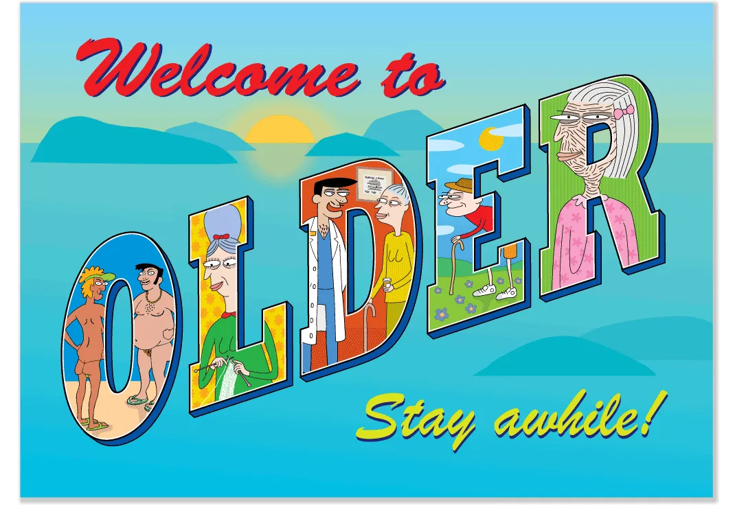 687 Welcome to Older (Any Occasion Card, Birthday Card)