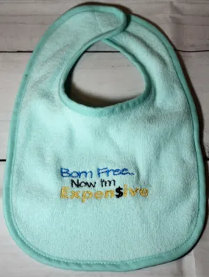Born Free Now I'm Expensive Bib