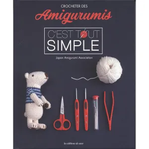 Crocheter des amigurumis, c'est tout simple