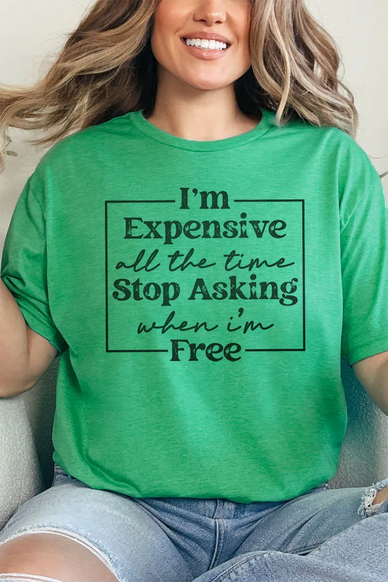 Expensive All The Time Softstyle Adult T-Shirt