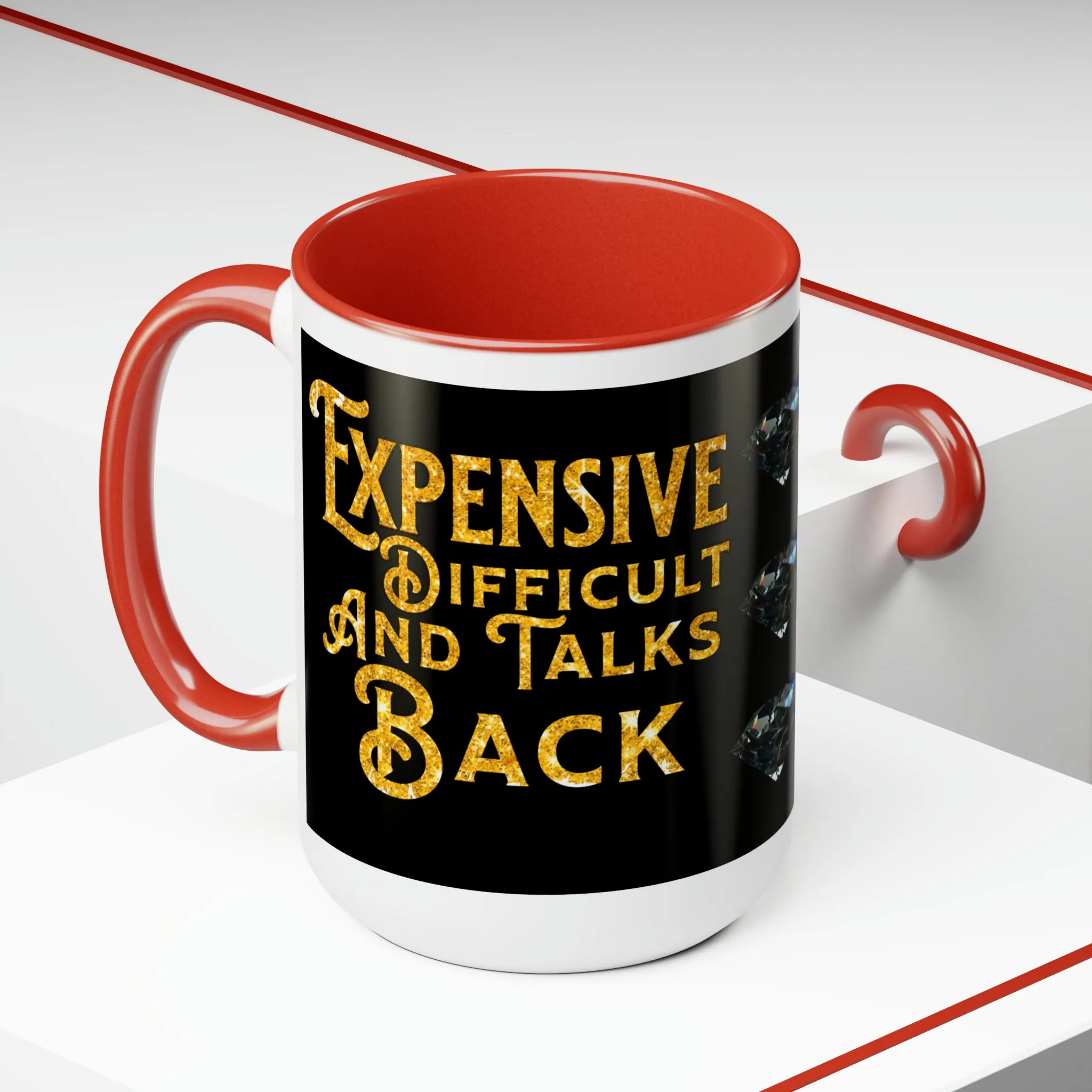 EXPENSIVE DIFFICULT AND TALKS BACK - Two-Tone Coffee Mug - 15oz - 5 Color Options