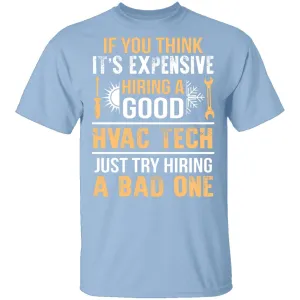 Expensive HVAC Tech T-Shirt