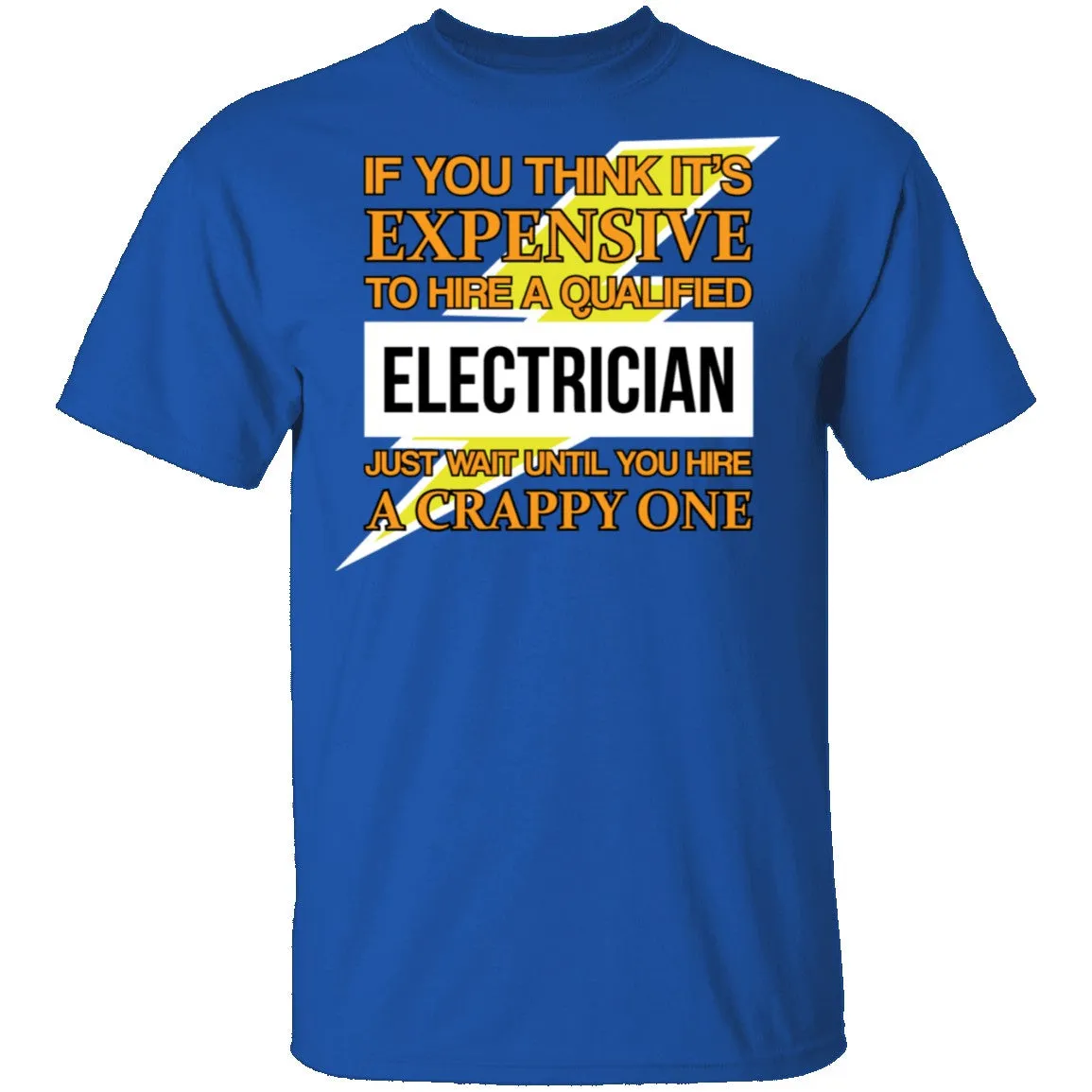 Expensive Qualified Electrician T-Shirt