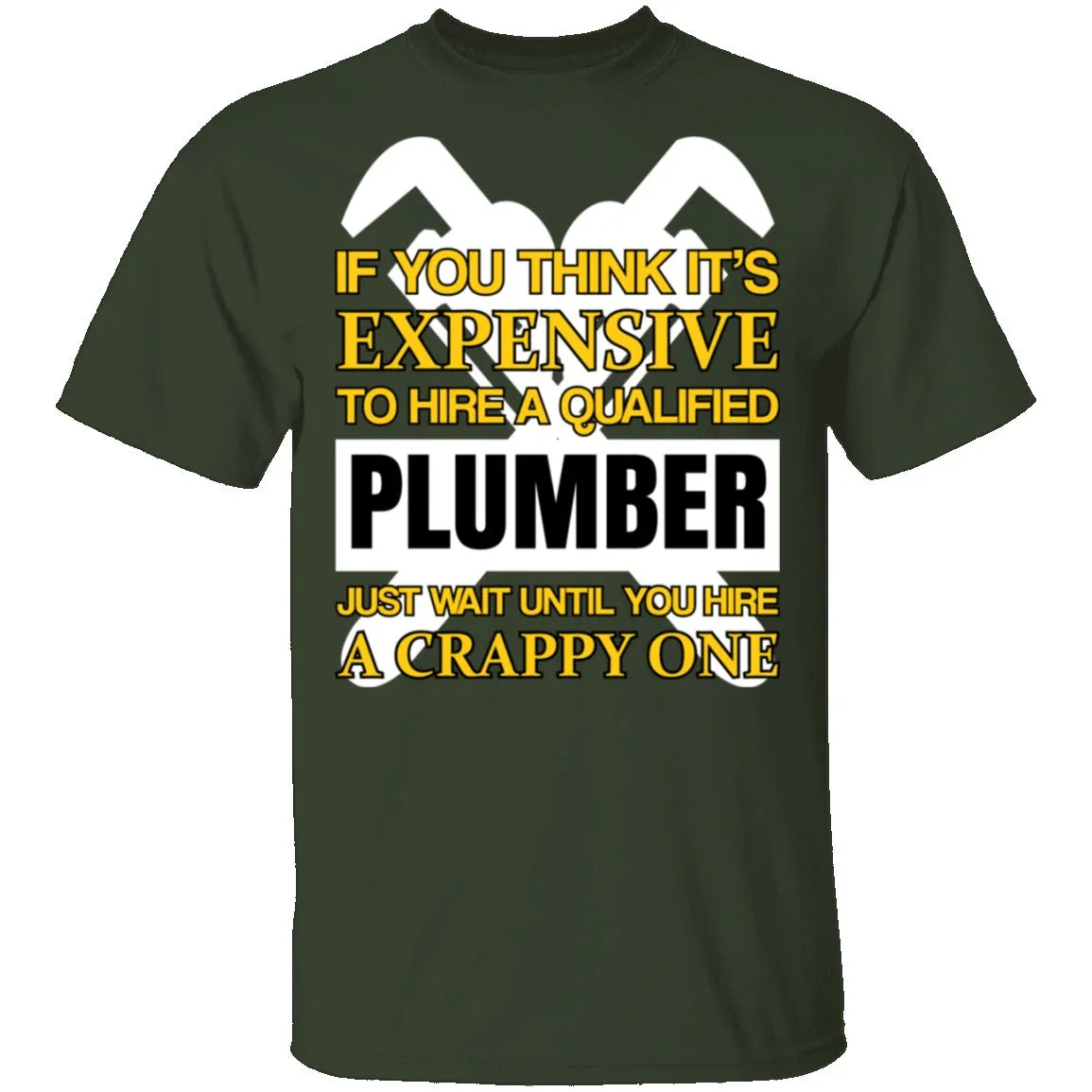 Expensive Qualified Plumber T-Shirt