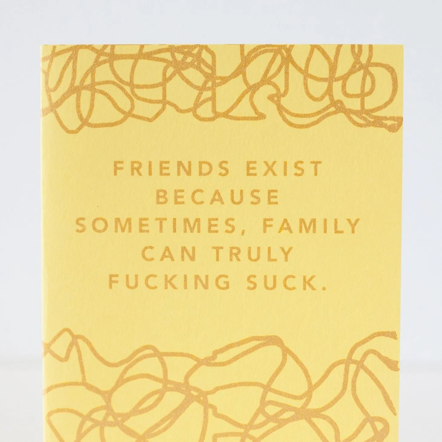 family sucks and friends are awesome greeting card for friends, funny sympathy car
