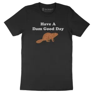 Have A Dam Good Day