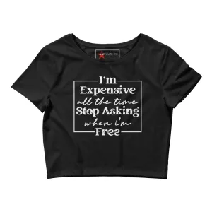 I'm Expensive Women’s Crop Tee