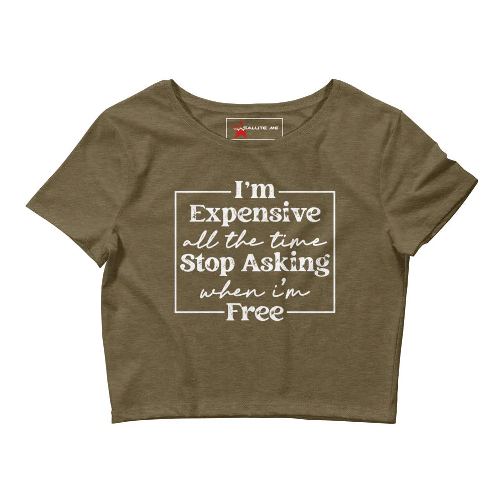 I'm Expensive Women’s Crop Tee