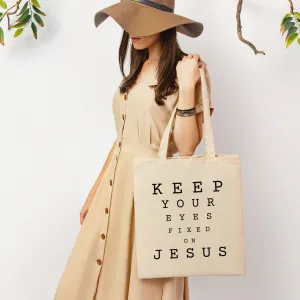 Keep Your Eyes Fixed on Jesus Tote Bag