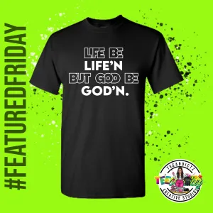 Life Be Life'n T-Shirt