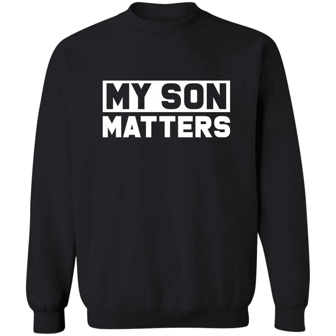 My Son Matters Unisex Sweatshirt