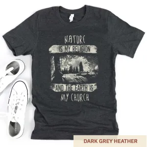 Nature is My Religion and the Earth is My Church - Adult Unisex Jersey Crew Tee