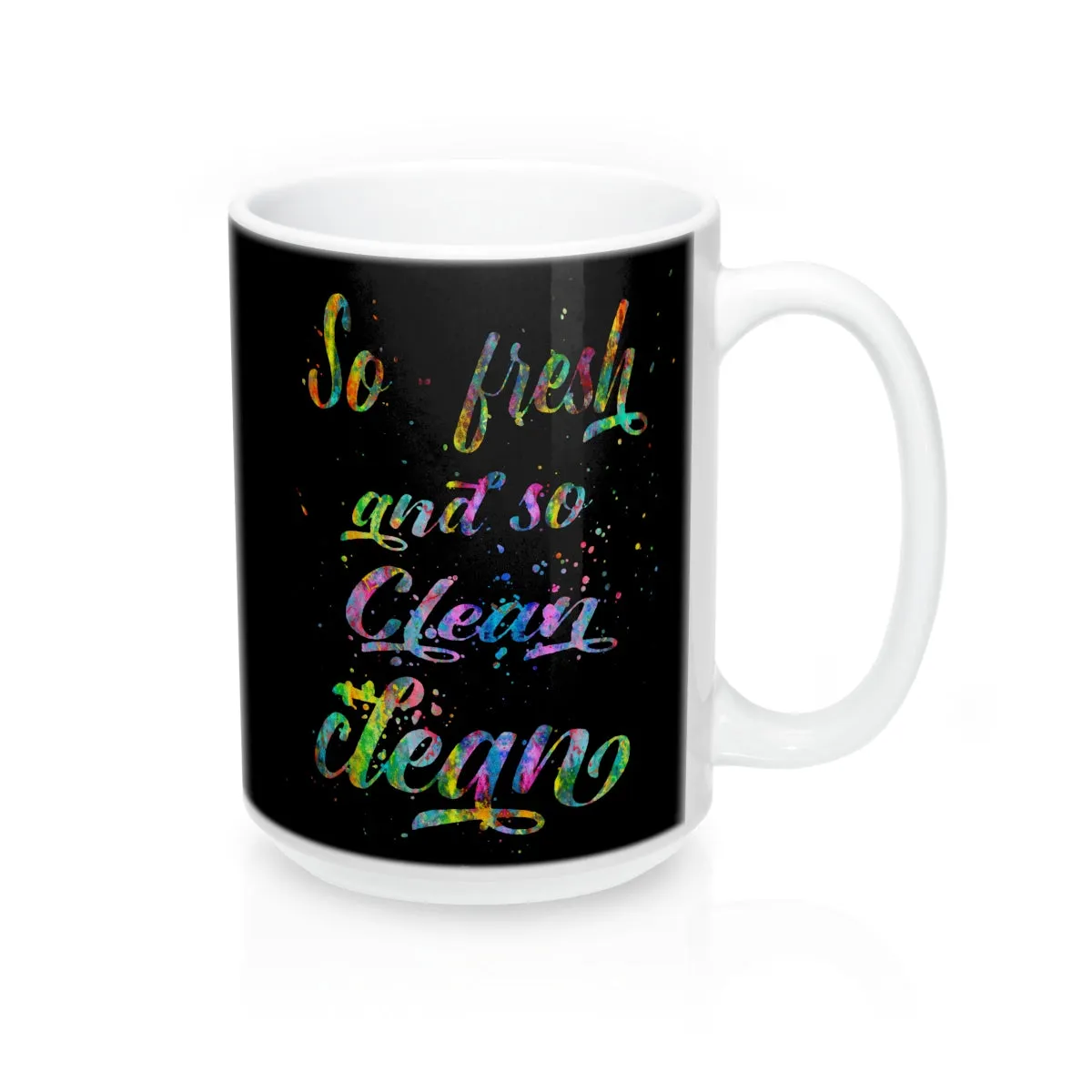So fresh And So Clean Clean Quote Mug