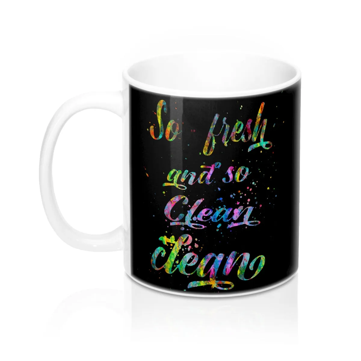 So fresh And So Clean Clean Quote Mug