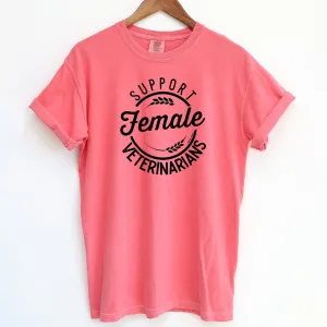 Support Female Veterinarians ComfortWash/ComfortColor T-Shirt (S-4XL) - Multiple Colors!