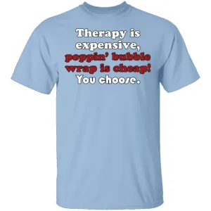 Therapy is Expensive T-Shirt