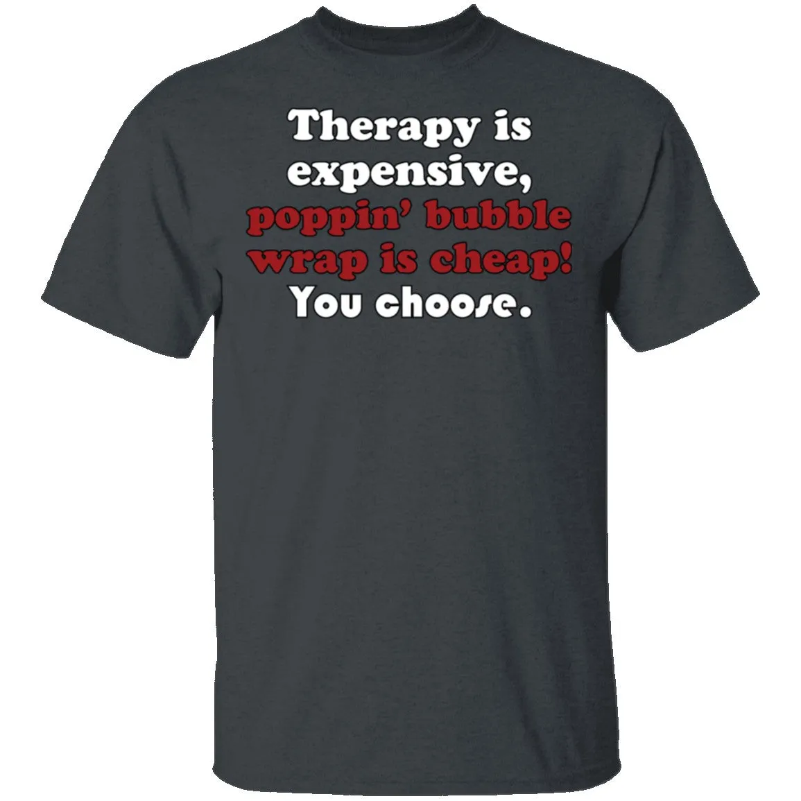 Therapy is Expensive T-Shirt