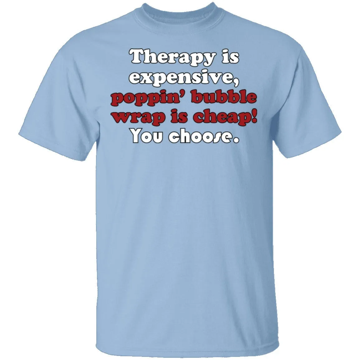 Therapy is Expensive T-Shirt