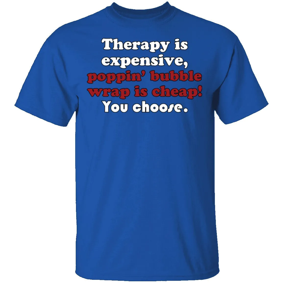 Therapy is Expensive T-Shirt