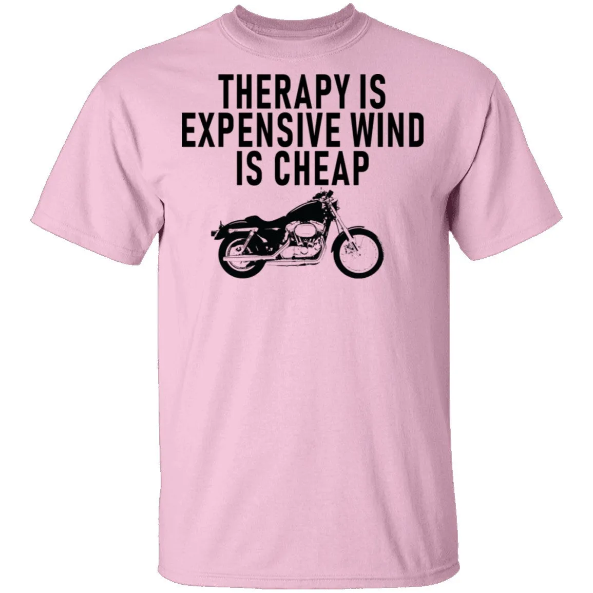 Therapy Is Expensive Wind Is Cheap Motorcycle T-Shirt