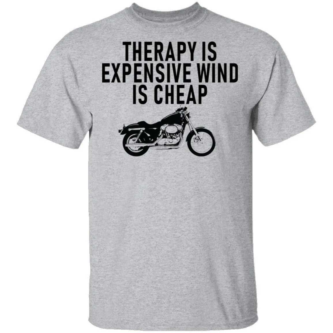Therapy Is Expensive Wind Is Cheap Motorcycle T-Shirt