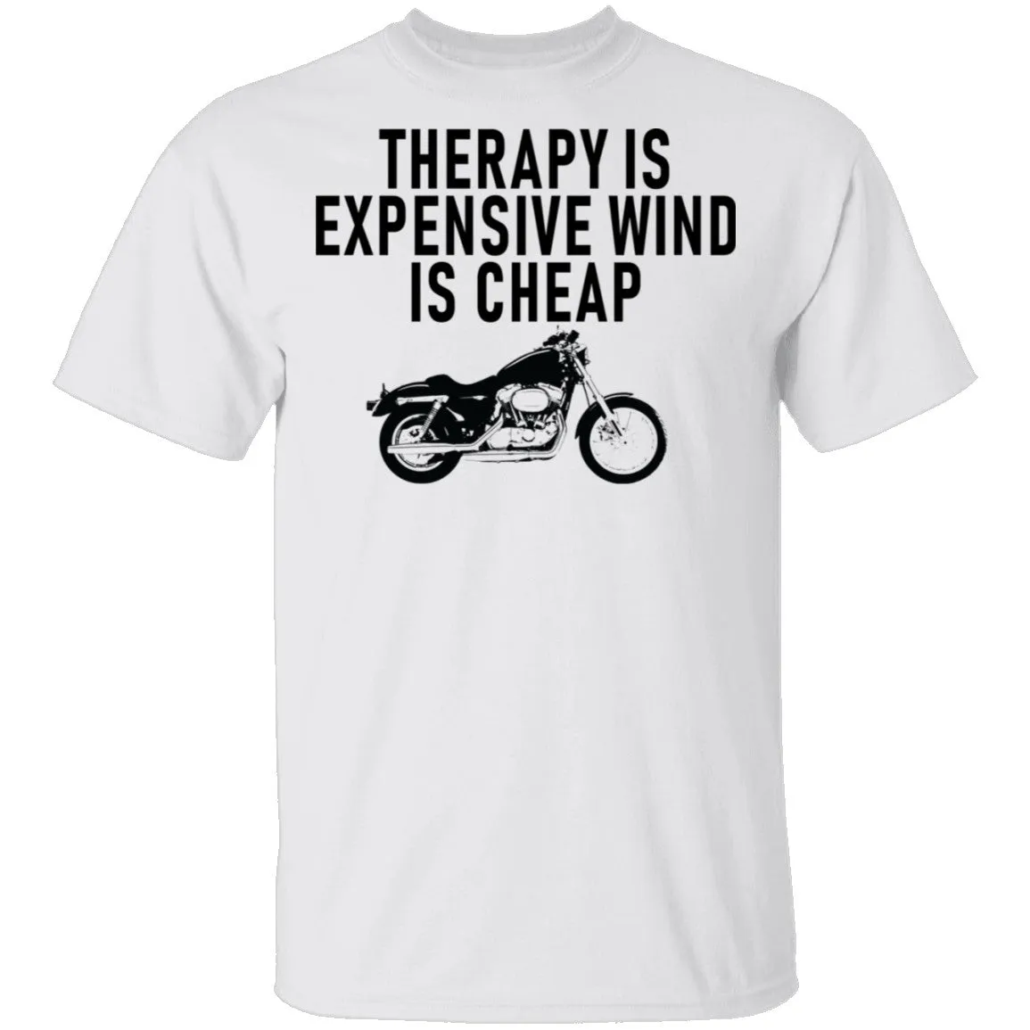 Therapy Is Expensive Wind Is Cheap Motorcycle T-Shirt