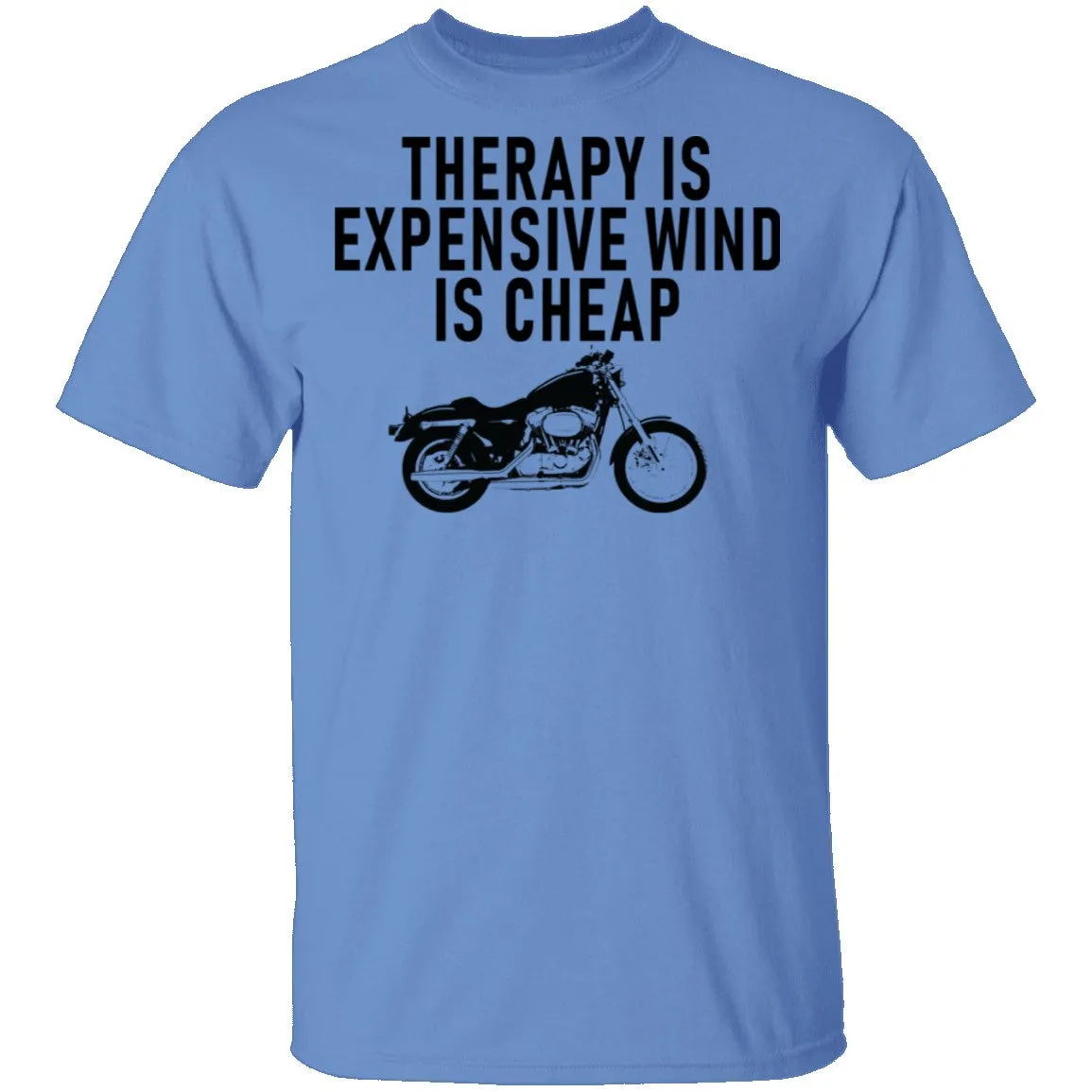 Therapy Is Expensive Wind Is Cheap Motorcycle T-Shirt